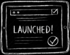 Launched